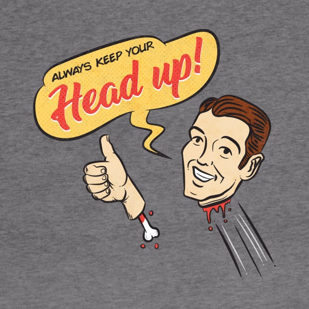 Heads Up by Made With Awesome